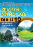 CÁC DẠNG CÂU HỎI VÀ BÀI TẬP PHÁT TRIỂN NĂNG LỰC ĐỊA LÍ LỚP 12 (Dùng chung cho các bộ SGK hiện hành)